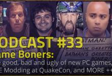 Podcast #33 - Game Boners batman, boners, games, Gaming, live, modding, podcast, quakecon 1