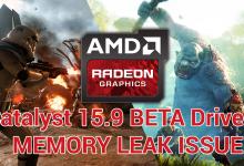 PSA: Radeon Catalyst 15.9 BETA Drivers Released but has Memory Leak Issue 15.9, AMD, memory leak, problem, Radeon, Video Card 3